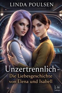 Unzertrennlich – Die Liebesgeschichte von Elena und Isabell - Linda Poulsen - ebook