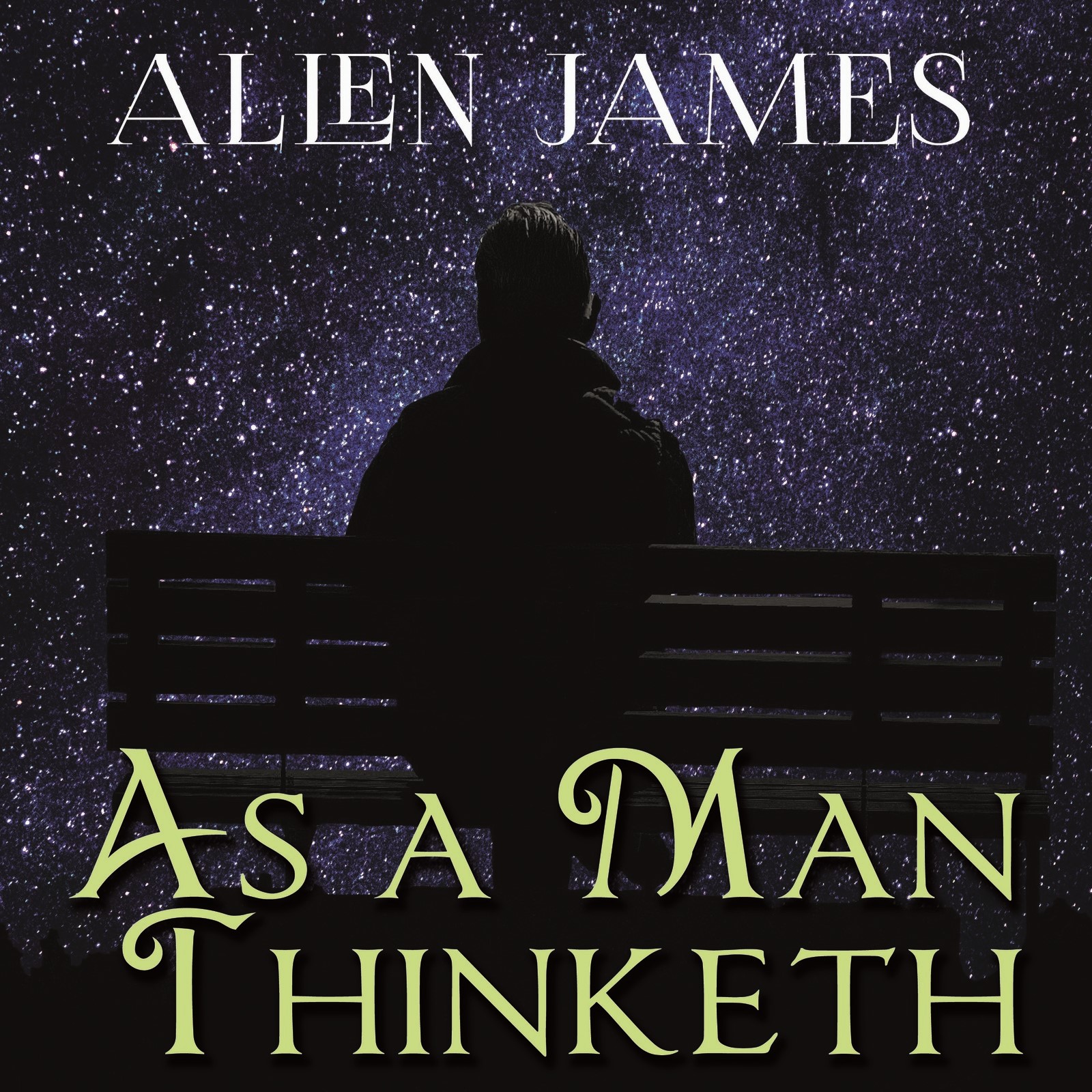 As a Man thinketh: Personal Development Classics. Personal Growth