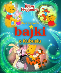 Moje pierwsze bajki o Kubusiu. Disney Kubuś i Przyjaciele - Ewa Tarnowska (tłum.) - książka