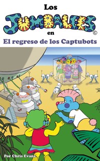 Los Jumbalees en El regreso de los Captubots - Evans Chris - ebook