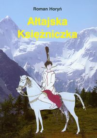 Ałtajska księżniczka - Horyń Roman - książka