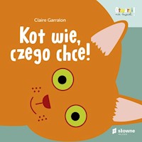 Kot wie czego chce! Otwarci na świat - Garralon Claire - książka