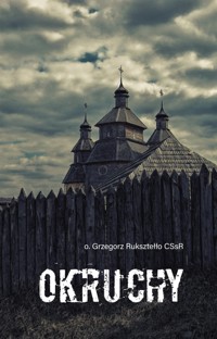 Okruchy - o. Grzegorz Ruksztełło CSsR - ebook + książka