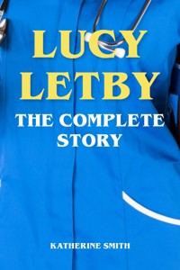 Lucy Letby - The Complete Story - Katherine Smith - ebook