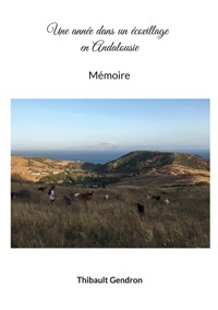 Une année dans un écovillage en Andalousie - Thibault Gendron - ebook