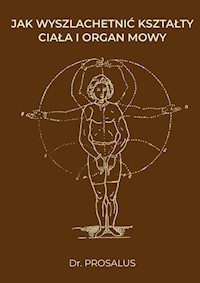 Jak wyszlachetnić kształty ciała i organ mowy - Prosalus - książka