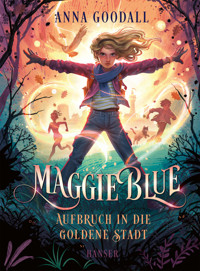 Maggie Blue - Aufbruch in die Goldene Stadt - Anna Goodall - ebook