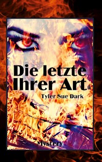 Die Letzte ihrer Art - Tyler Sue Dark - ebook