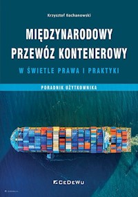 Międzynarodowy przewóz kontenerowy w świetle prawa i praktyki - Kochanowski Krzysztof - książka