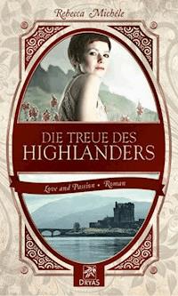 Die Treue des Highlanders - Rebecca Michéle - ebook