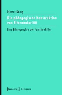 Die pädagogische Konstruktion von Elternautorität - Diemut König - ebook
