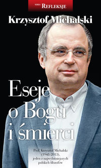 Eseje o Bogu i śmierci - Krzysztof Michalski - książka