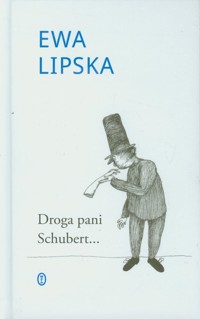 Droga pani Schubert - Ewa Lipska - ebook + książka