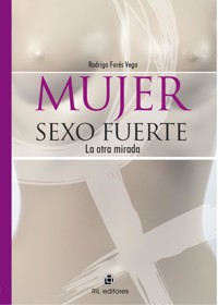 Mujer sexo fuerte. La otra mirada - Rodrigo Forés Vega - ebook