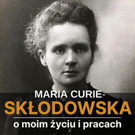 Okładka:Skłodowska-Curie. O moim życiu i pracach. Wydanie oryginalne 