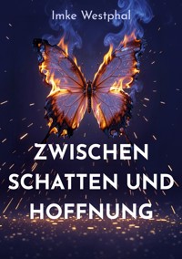 Zwischen Schatten und Hoffnung - Imke Westphal - ebook
