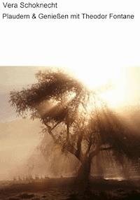 Plaudern & Genießen mit Theodor Fontane - Vera Schoknecht - ebook