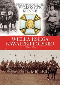 Wielka Księga Kawalerii Polskiej 1918-1939 -  - książka