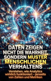 Daten zeigen nicht die Wahrheit, sondern Muster menschlichen Verhaltens - Kerstin Adler - ebook