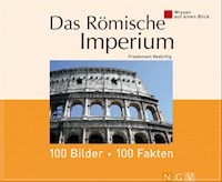 Das Römische Imperium: 100 Bilder - 100 Fakten - Friedemann Bedürftig - ebook