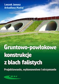 Gruntowo-powłokowe konstrukcje z blach falistych - Leszek Janusz, Arkadiusz Madaj - książka