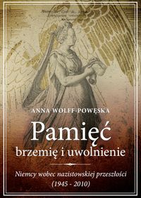 Pamięć Brzemię i uwolnienie - Wolff-Powęska Anna - książka