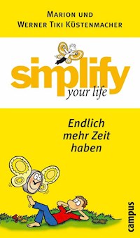 simplify your life - Endlich mehr Zeit haben - Werner Tiki Küstenmacher - ebook