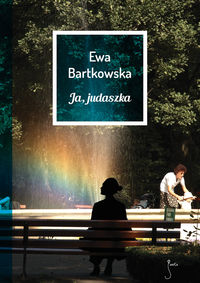 Ja judaszka - Ewa Bartkowska - książka