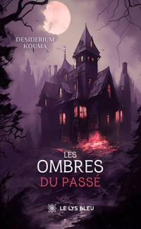 Les ombres du passé - Desiderium Kouma - ebook