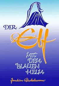 Der Elf mit dem blauen Helm - Joachim Winckelmann - ebook