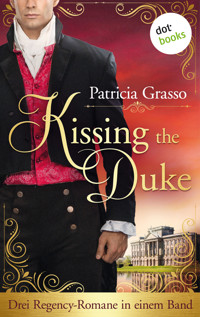 Kissing the Duke - Die Trilogie im Sammelband - Patricia Grasso - ebook