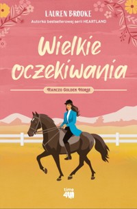 Wielkie oczekiwania Ranczo Golden Horse 1 - Lauren Brooke - książka