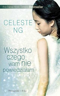 Wszystko czego wam nie powiedziałam - Celeste Ng - książka