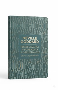 Przebudzona Wyobraźnia I Poszukiwanie Awakened Imagination  (Klasyki Manifestacji) - Neville Goddard - ebook
