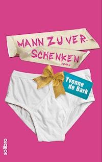 Mann zu verschenken - Yvonne de Bark - ebook