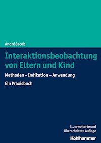 Interaktionsbeobachtung von Eltern und Kind - André Jacob - ebook