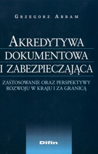 Akredytywa dokumentowa i zabezpieczająca - Abram Grzegorz - książka