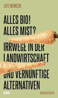 Alles Bio! Alles Mist? - Lutz Niemczik - ebook