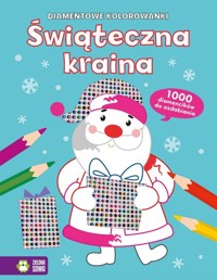 Diamentowe kolorowanki. Świąteczna kraina -  - książka