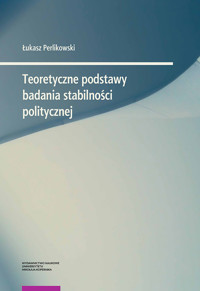 Teoretyczne podstawy badania stabilności politycznej - Perlikowski Łukasz - książka