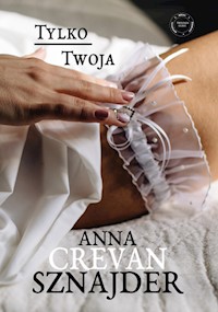 Tylko Twoja - Crevan Sznajder Anna - książka