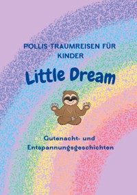 Pollis Traumreisen für Kinder - Sandra Polli Holstein - ebook