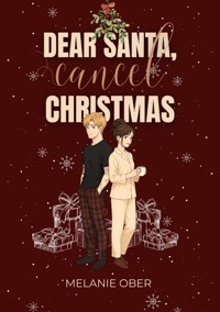 Dear Santa, Cancel Christmas - Melanie Ober - ebook