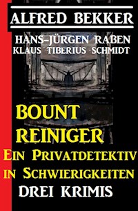 Bount Reiniger - Ein Privatdetektiv in Schwierigkeiten: Drei Krimis - Alfred Bekker - ebook