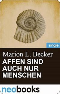 Affen sind auch nur Menschen - Marion L. Becker - ebook