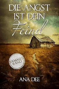 Die Angst ist dein Feind - Ana Dee - ebook