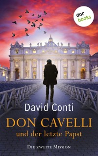 Don Cavelli und der letzte Papst – Die zweite Mission - David Conti - ebook