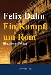 Ein Kampf um Rom - Felix  Dahn - ebook