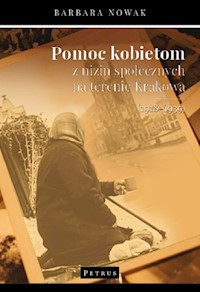 Pomoc kobietom z nizin społecznych na terenie Krakowa (1918-1939) - Nowak Barbara - książka