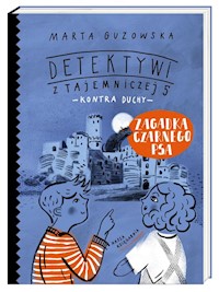Zagadka czarnego psa Detektywi z Tajemniczej 5 kontra duchy - Marta Guzowska - książka